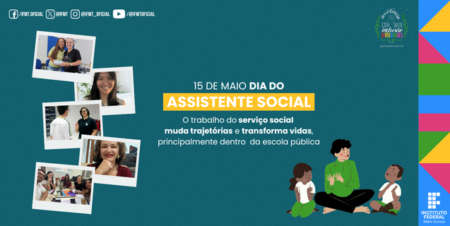 Dia do Assistente Social: Conheça histórias que fazem a diferença no IFMT