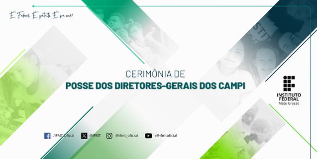 Solenidade de posse dos novos diretores do IFMT terá transmissão pela TV Assembleia e YouTube